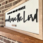 We will serve the Lord 3D wood sign